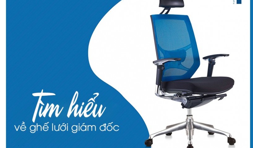 Có gì đặc biệt ở ghế giám đốc lưng lưới?