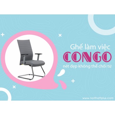 Giải mã sức hút của ghế làm việc CONGO