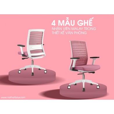 Điểm danh 4 thiết kế ghế nhân viên nhập khẩu Malaysia trong không gian văn phòng